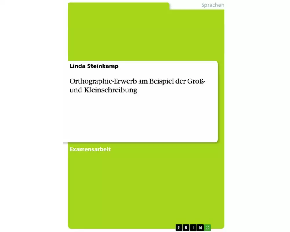 Orthographie-Erwerb am Beispiel der Gross- und Kleinschreibung