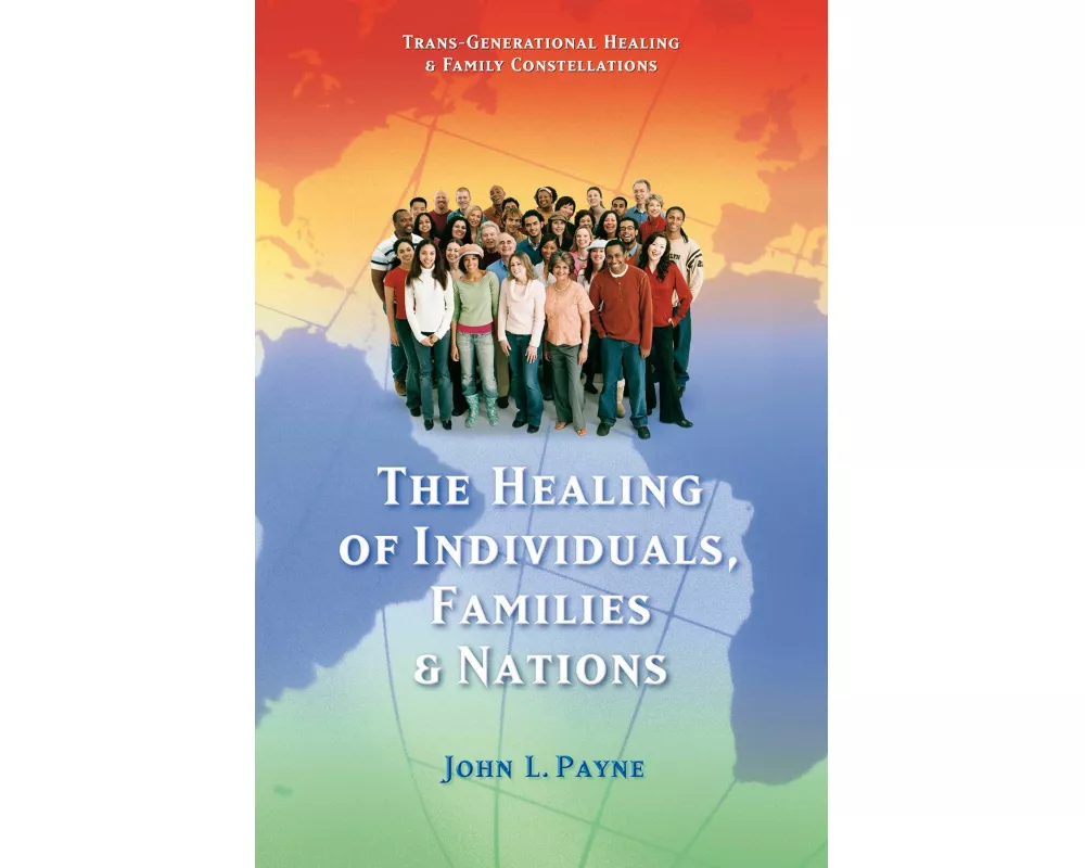 The Healing of Individuals, Families & Nations