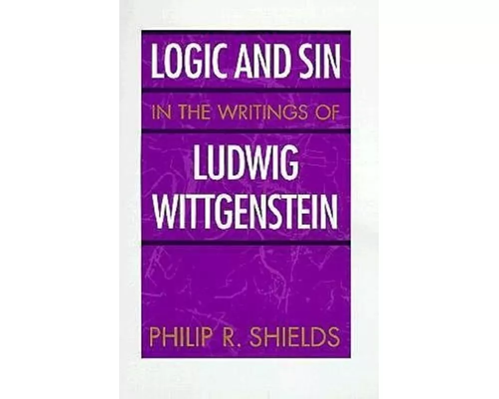 Logic and Sin in the Writings of Ludwig Wittgenstein