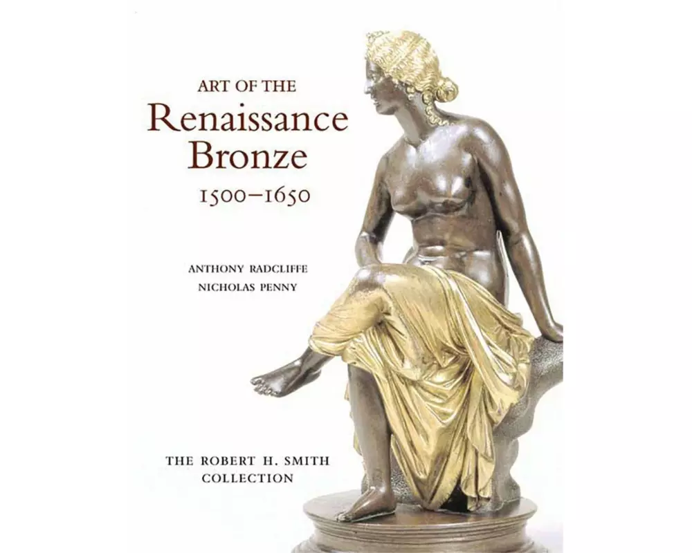 Art of the Renaissance Bronze, 1500-1650