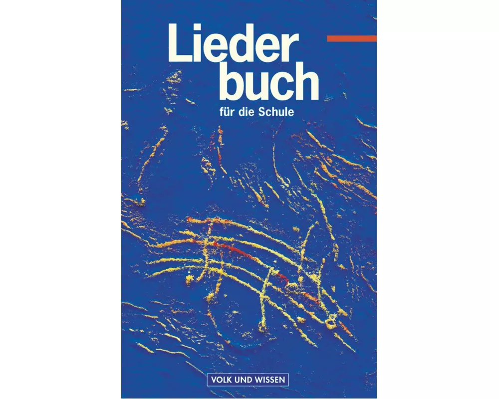 Liederbuch für die Schule - Für das 5. bis 13. Schuljahr - Östliche Bundesländer und Berlin - Bisherige Ausgabe