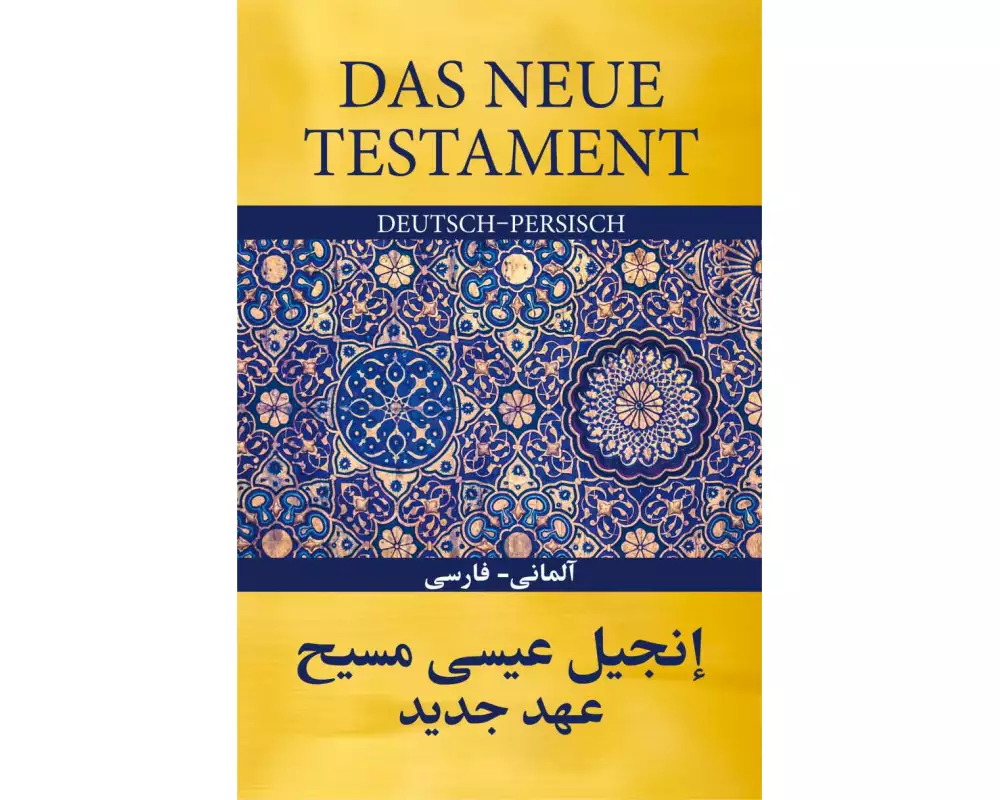 Das Neue Testament Deutsch - Persisch