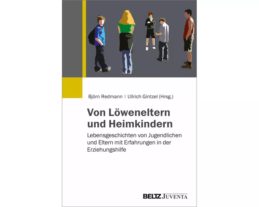 Von Löweneltern und Heimkindern