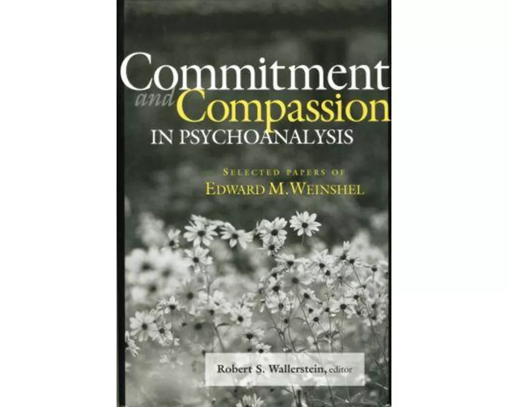 Commitment and Compassion in Psychoanalysis