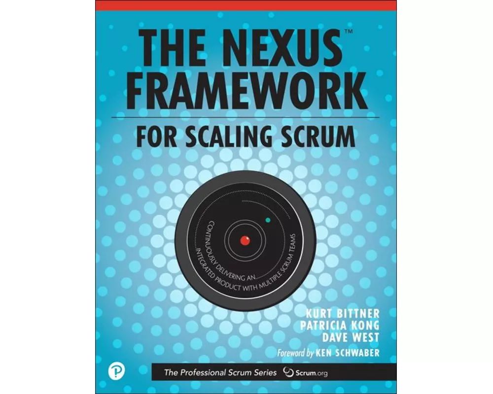 Nexus Framework for Scaling Scrum, The: Continuously Delivering an Integrated Product with Multiple Scrum Teams
