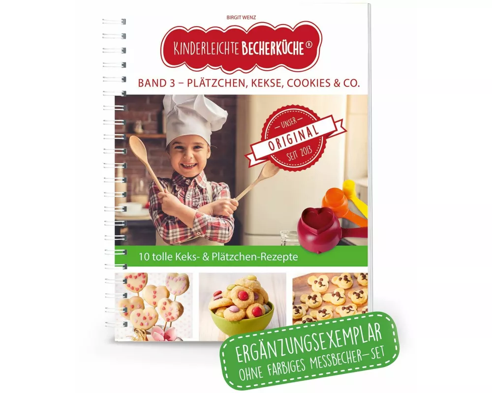 Kinderleichte Becherküche - Plätzchen, Kekse, Cookies10 tolle Keks- und Plätzchenrezepte & Co. (Band 3)