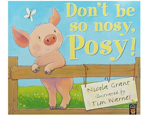 Don't be So Nosy, Posy!