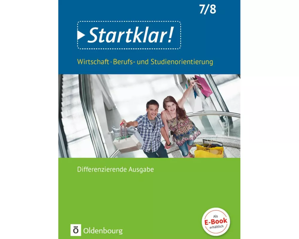 Startklar! - Wirtschaft/Berufs- und Studienorientierung - Differenzierende Ausgabe Baden-Württemberg - Ausgabe ab 2017 - 7./8. Schuljahr