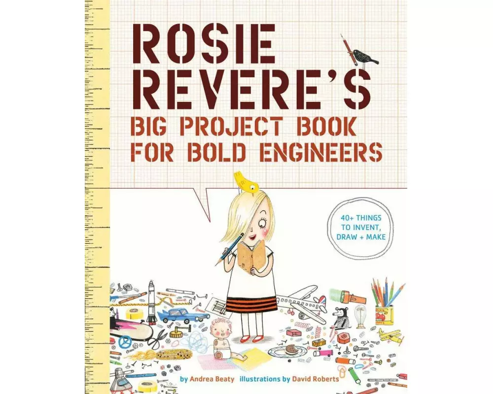Rosie Revere's Big Project Book for Bold Engineers