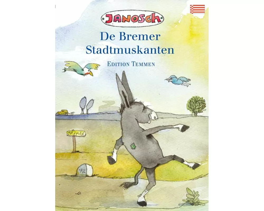 Die Bremer Stadtmusikanten. Sonderausgabe niederdeutsch