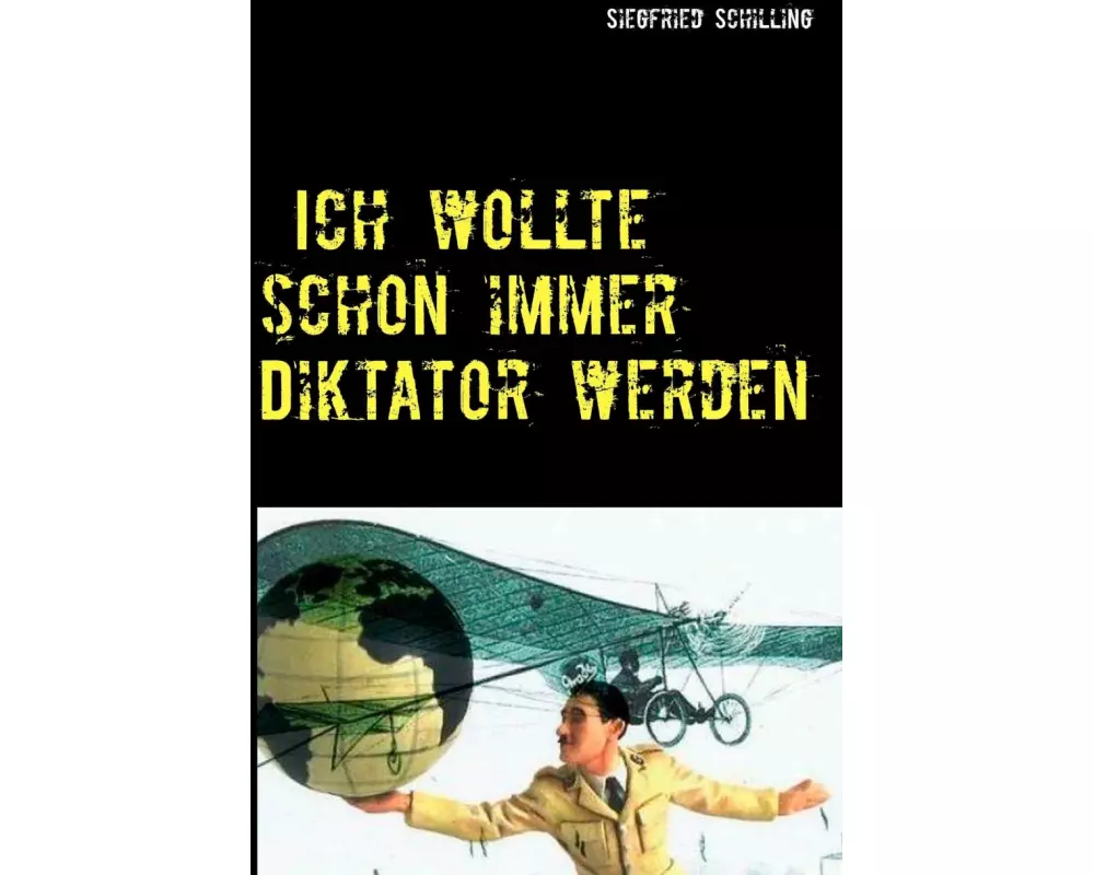 Ich wollte schon immer Diktator werden