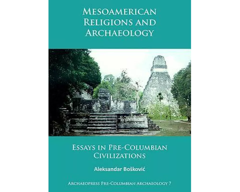 Mesoamerican Religions and Archaeology