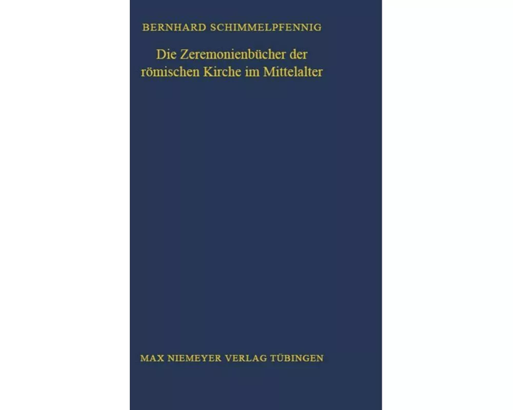 Die Zeremonienbücher der römischen Kirche im Mittelalter