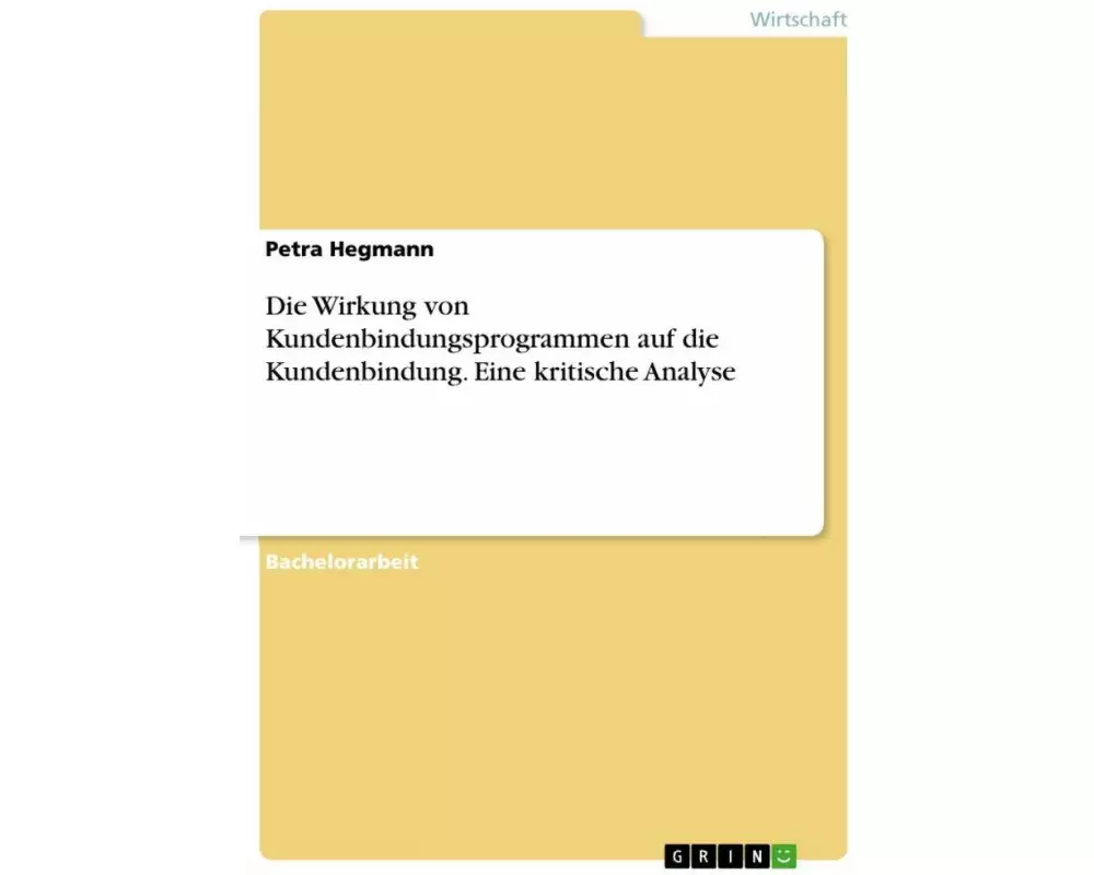 Die Wirkung von Kundenbindungsprogrammen auf die Kundenbindung. Eine kritische Analyse