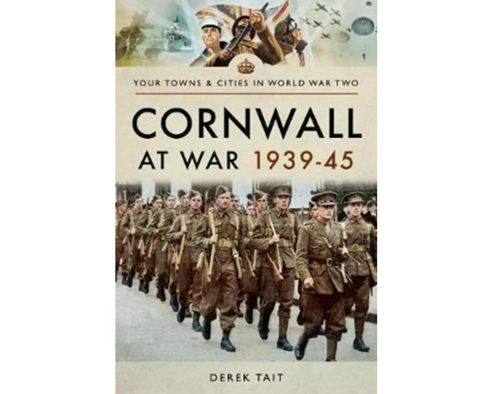 Cornwall at War 1939 45