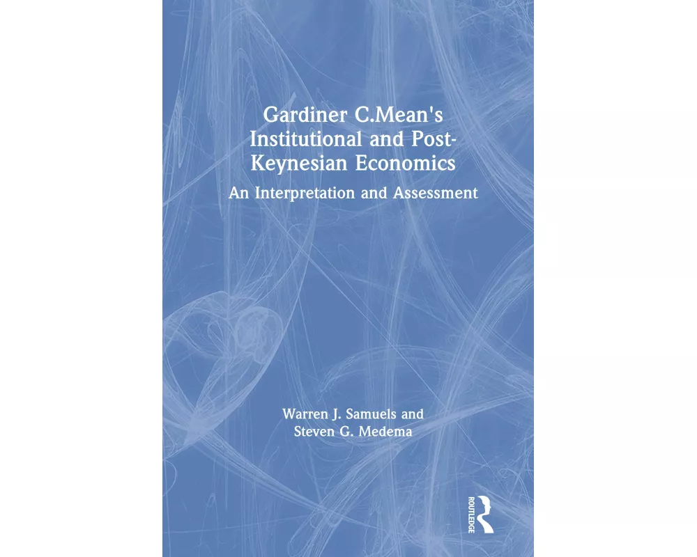 Gardiner C.Mean's Institutional and Post-Keynesian Economics