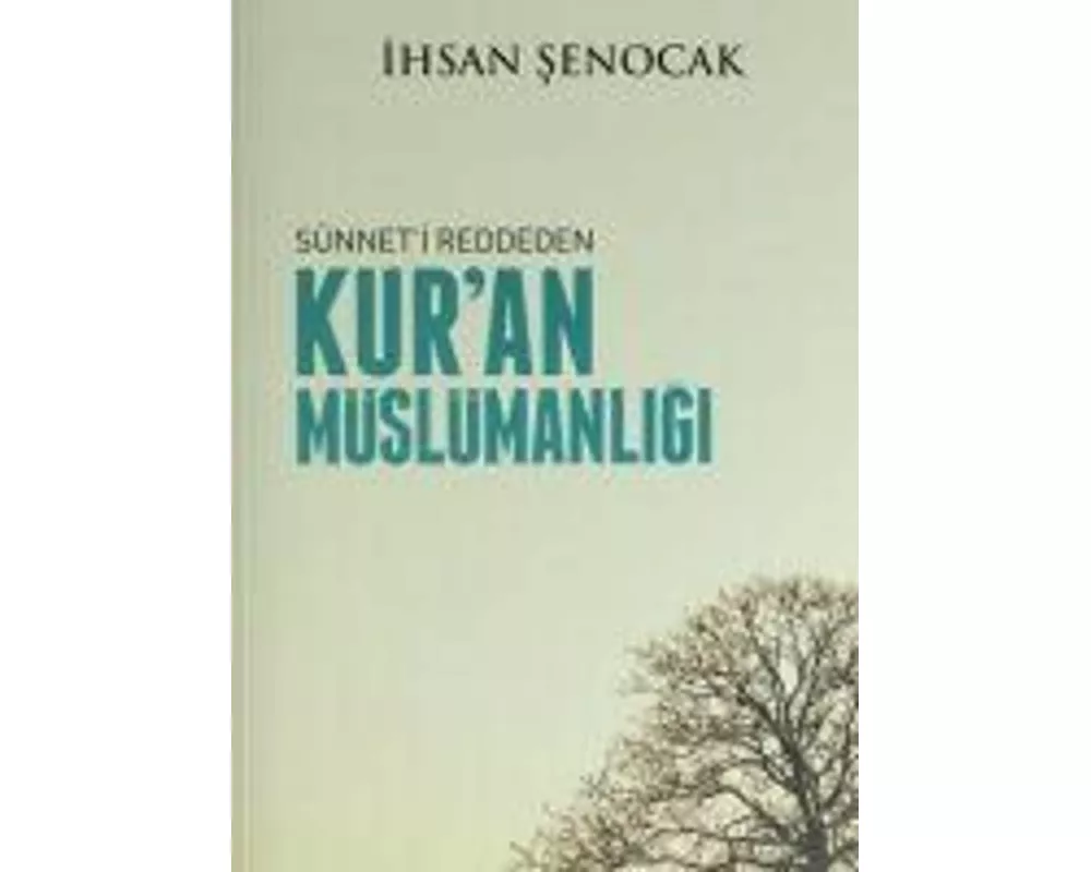 Sünneti Reddeden Kuran Müslümanligi