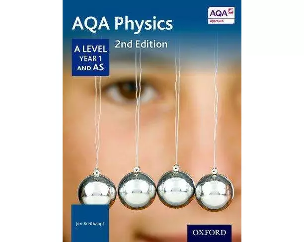 AQA Physics: A Level Year 1 and AS