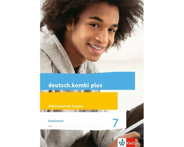 deutsch.kombi plus. Arbeitsheft mit Lösungsteil. Klasse 7. Differenzierende Allgemeine Ausgabe ab 2015