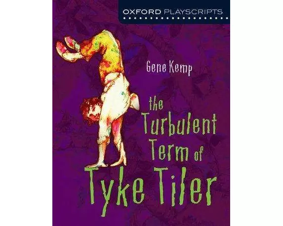 Oxford Playscripts: The Turbulent Term of Tyke Tiler