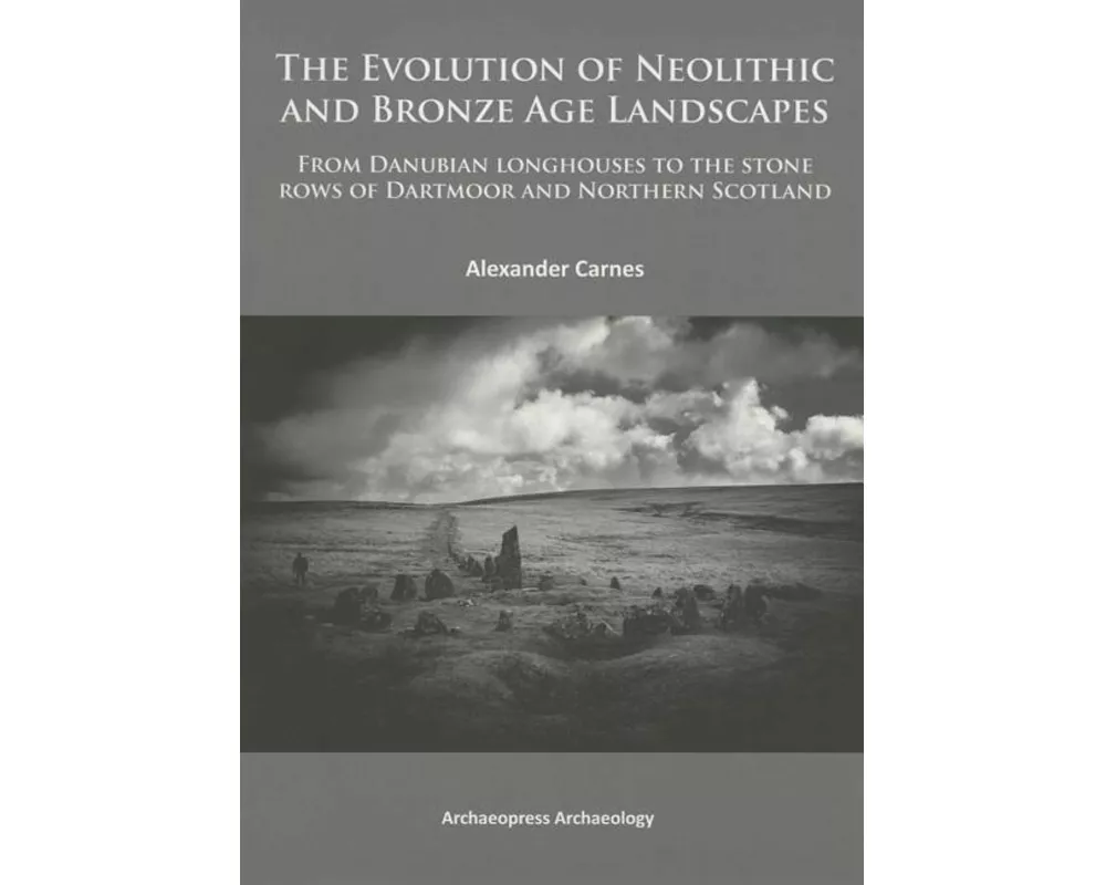 The Evolution of Neolithic and Bronze Age Landscapes
