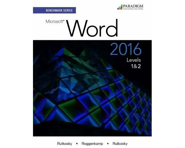 Benchmark Series: Microsoft Word 2016 Levels 1 and 2