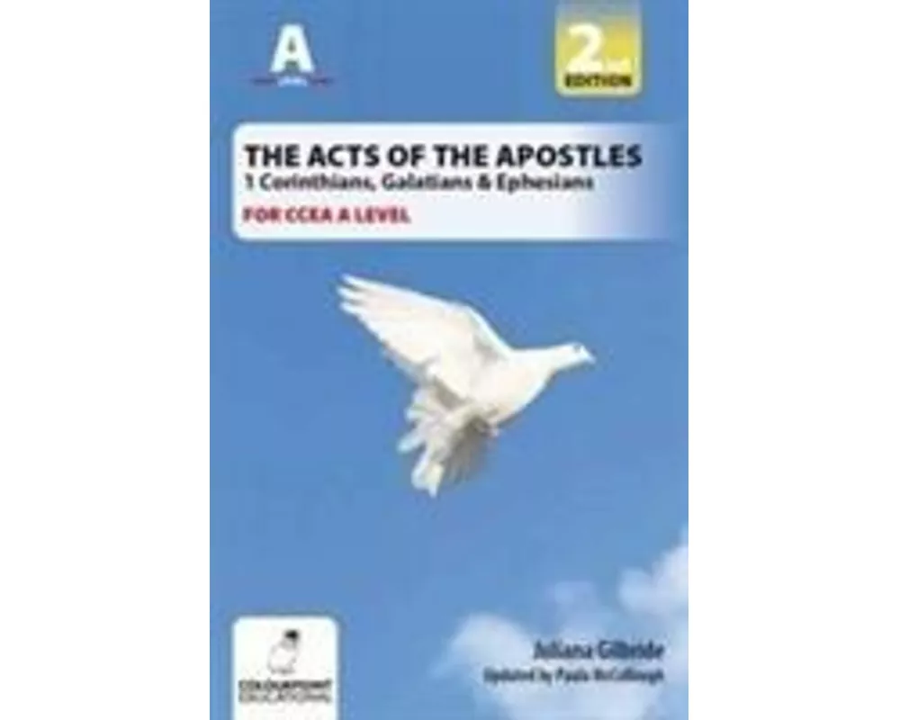 The Acts of the Apostles: 1 Corinthians, Galatians & Ephesians, A Study for CCEA A Level