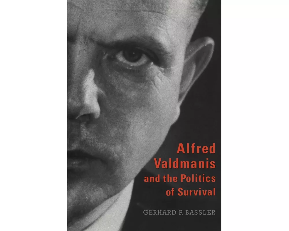 Alfred Valdmanis and the Politics of Survival