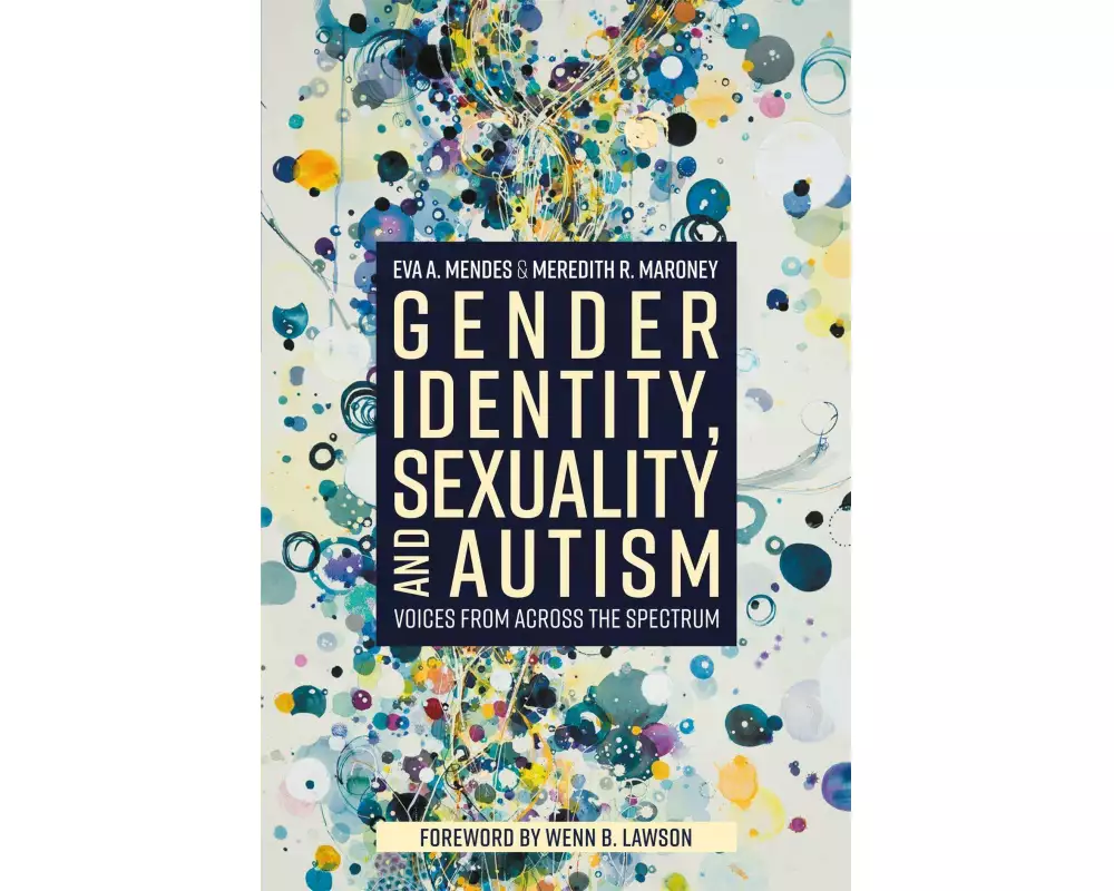 Gender Identity, Sexuality and Autism: Voices from Across the Spectrum