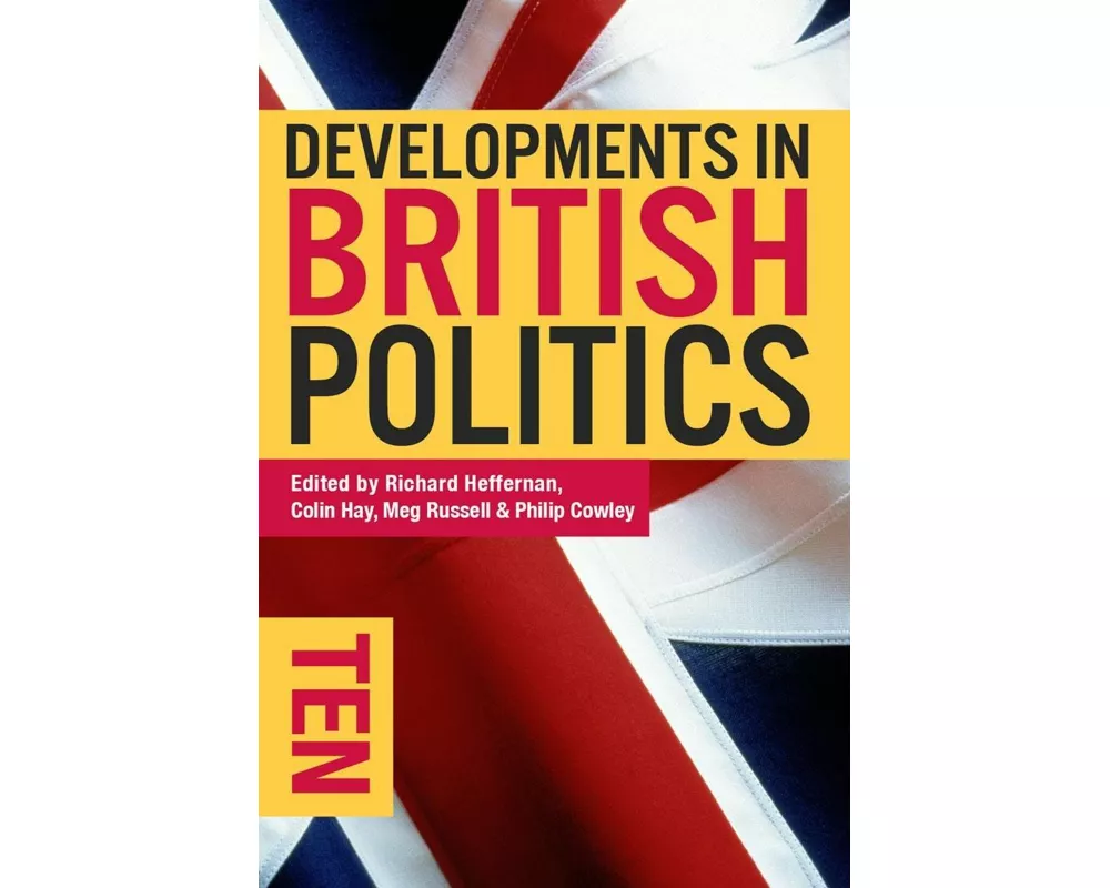 Developments in British Politics 10 (Tenth Edition, New Edition,10t)