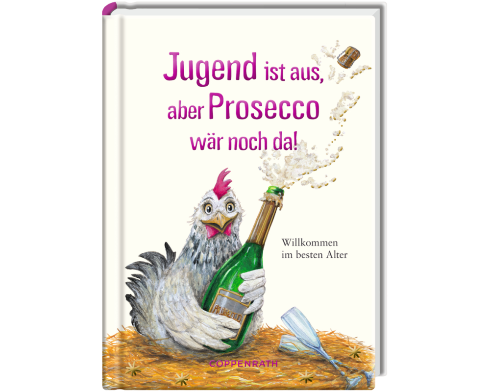 Jugend ist aus, aber Prosecco wär noch da!
