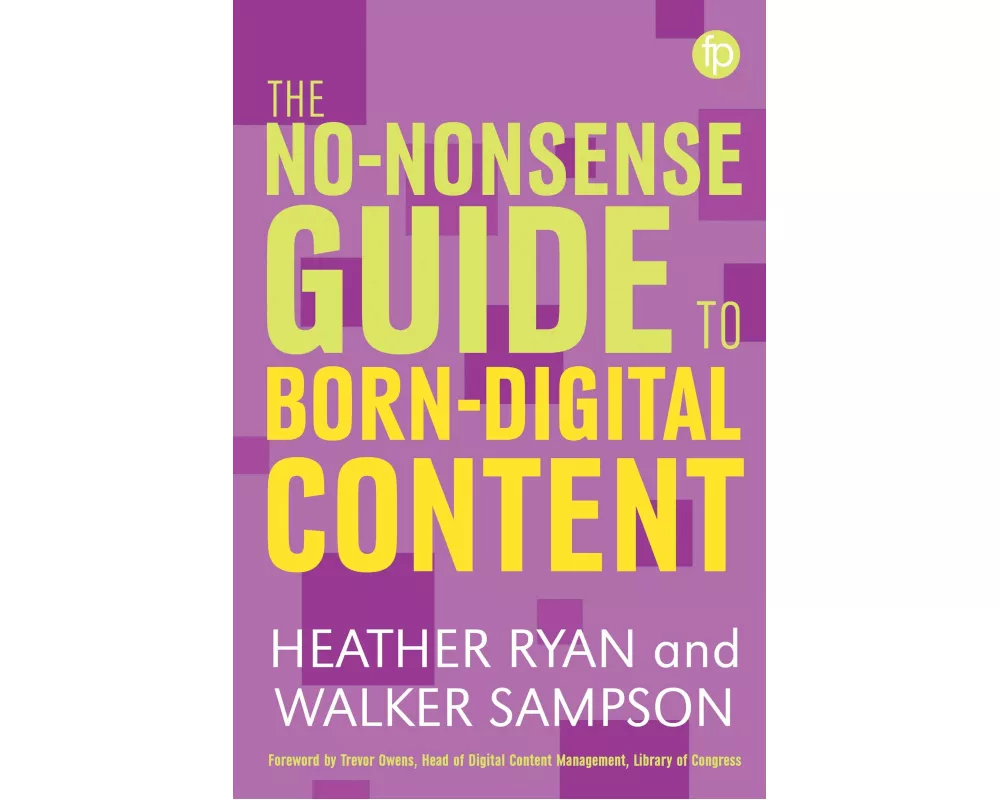 The No-nonsense Guide to Born-digital Content