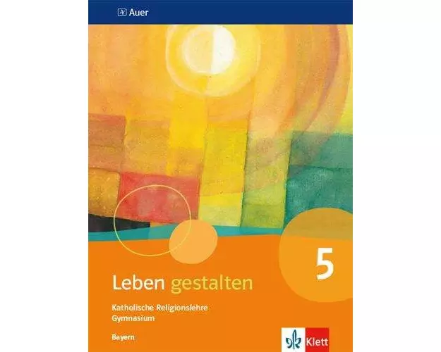 Leben gestalten. Schülerbuch 5.Schuljahr. Ausgabe Bayern Gymnasium ab 2017