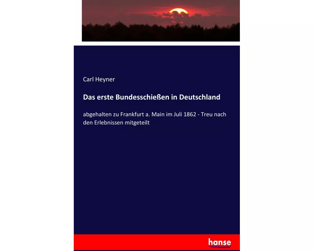 Das erste Bundesschießen in Deutschland