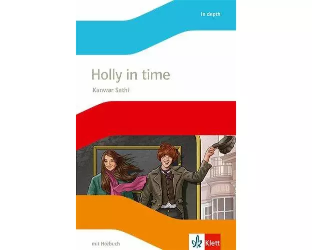 Holly in Time. Englische Lektüre mit Audios für die 6. Klasse