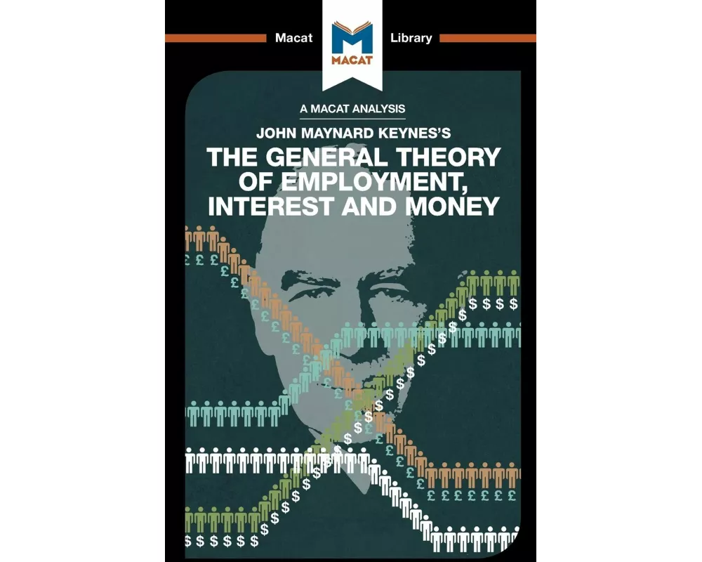 An Analysis of John Maynard Keyne's The General Theory of Employment, Interest and Money
