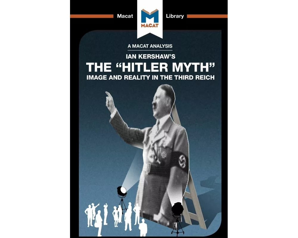 An Analysis of Ian Kershaw's The "Hitler Myth"