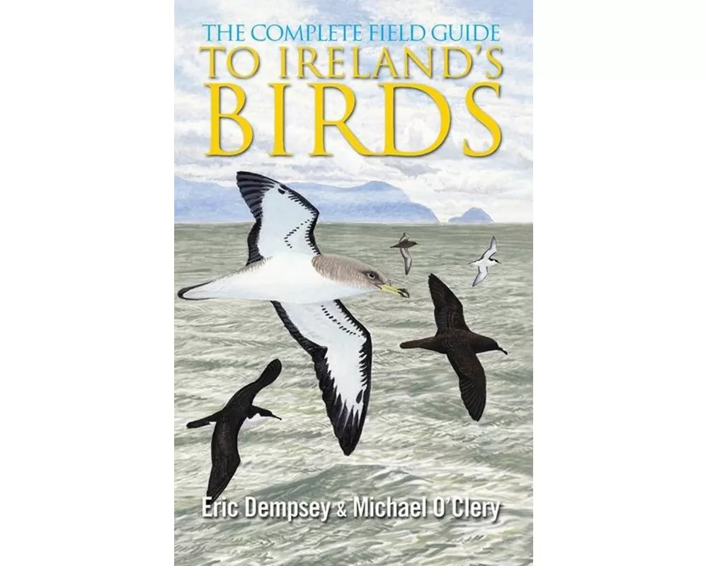 The Complete Field Guide to Ireland's Birds
