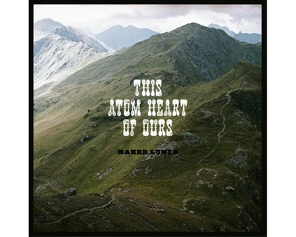This Atom Heart Of Ours