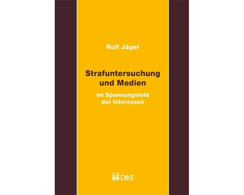 Strafuntersuchung und Medien im Spannungsfeld der Interessen
