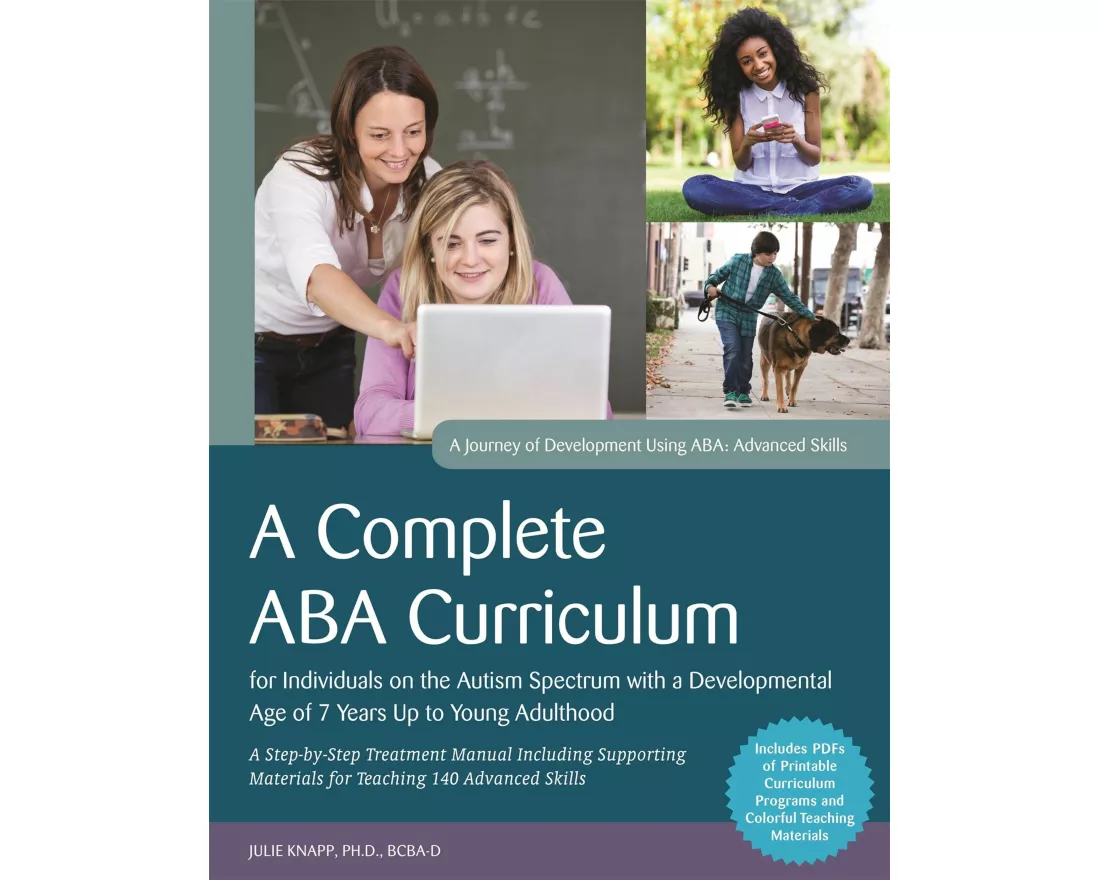 A Complete ABA Curriculum for Individuals on the Autism Spectrum with a Developmental Age of 7 Years Up to Young Adulthood