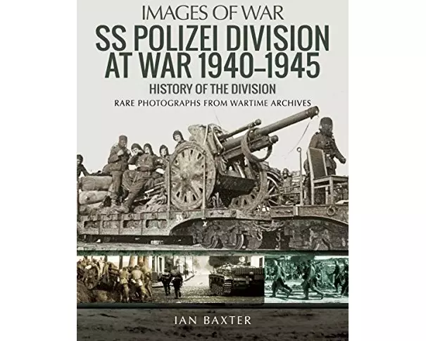 SS Polizei Division at War 1940 - 1945