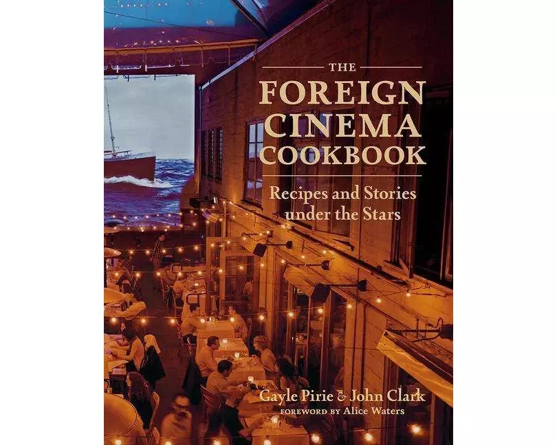 The Foreign Cinema Cookbook