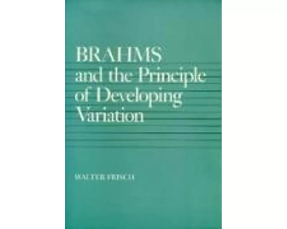 Brahms and the Principle of Developing Variation