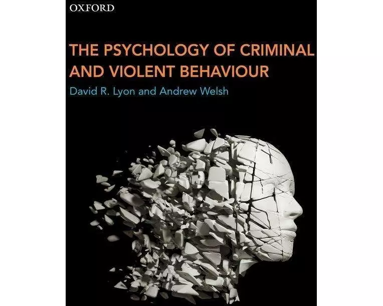 The Psychology of Criminal and Violent Behaviour