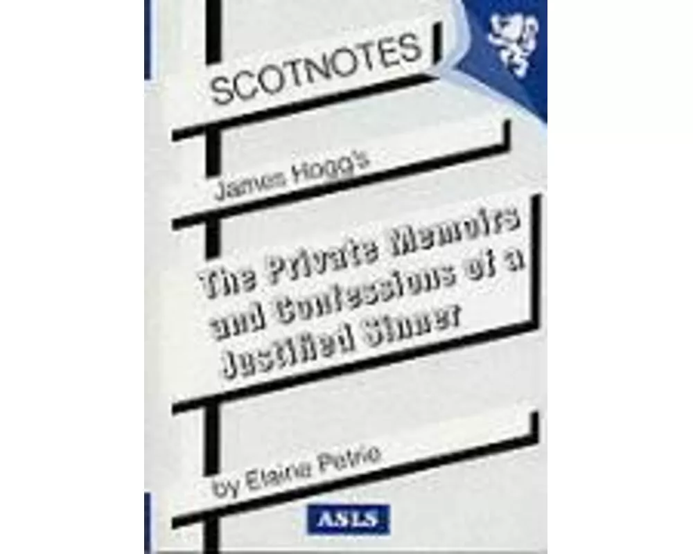 James Hogg's Private Memoirs and Confessions of a Justified Sinner