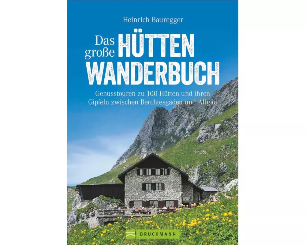 Das große Hüttenwanderbuch