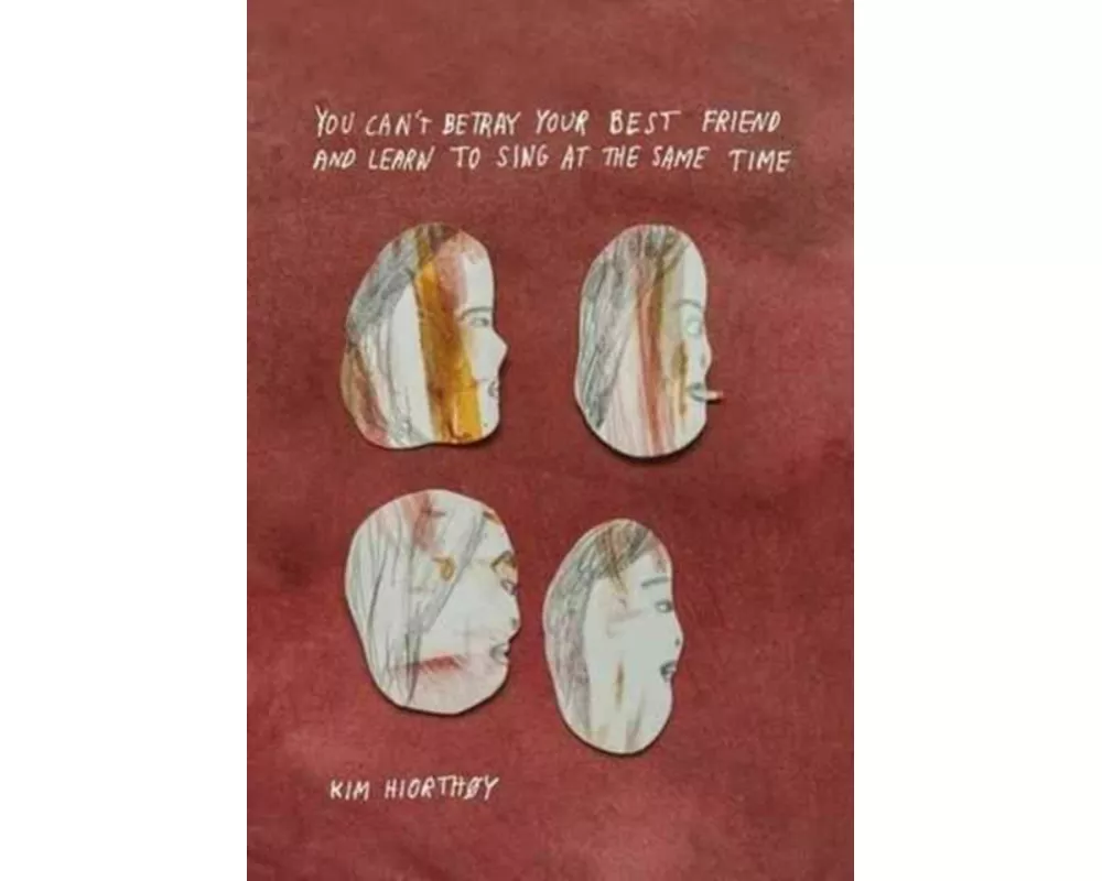 You Can't Betray Your Best Friend and Learn to Sing at the Same Time