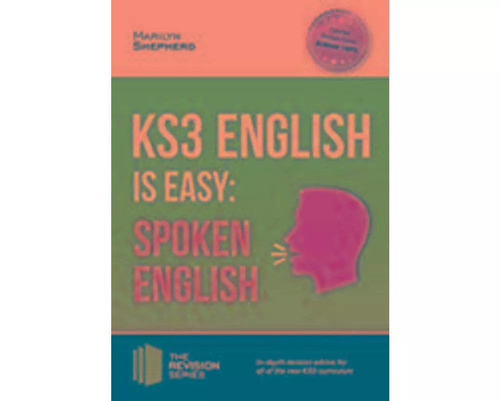 KS3: English is Easy - Spoken English. Complete Guidance for the New KS3 Curriculum. Achieve 100%