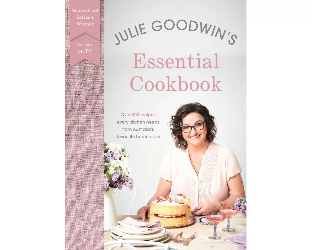 Julie Goodwin's Essential Cookbook